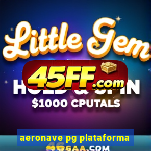 aeronave pg plataforma